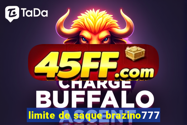 limite de saque brazino777